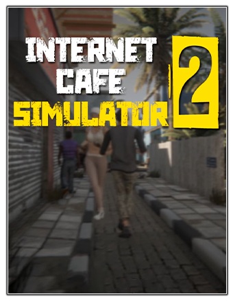Internet Cafe Simulator 2 (2021)